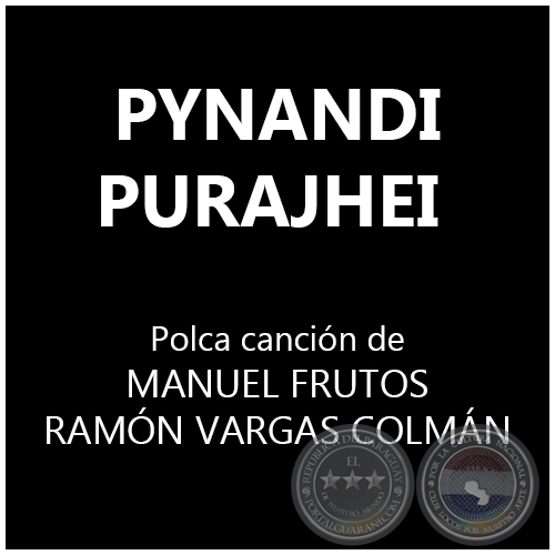 PYNANDI PURAJHEI - Polca canción de MANUEL FRUTOS